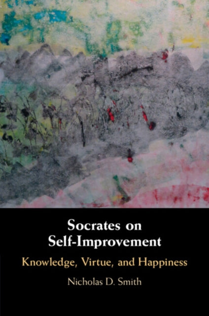Book cover of: Socrates on Self-Improvement. By: Nicholas D. Smith