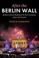 Book cover of: After the Berlin Wall. By: Hope M. Harrison