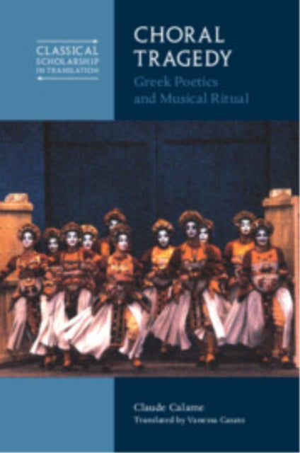 Book cover of: Choral Tragedy. By: Claude Calame