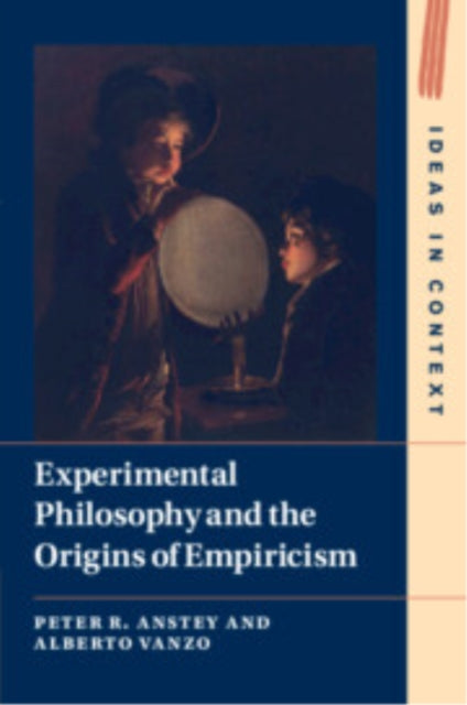 Book cover of: Experimental Philosophy and the Origins of Empiricism