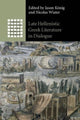 Book cover of: Late Hellenistic Greek Literature in Dialogue. By: Jason König