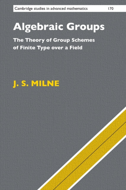 Book cover of: Algebraic Groups. By: Milne, J. S.