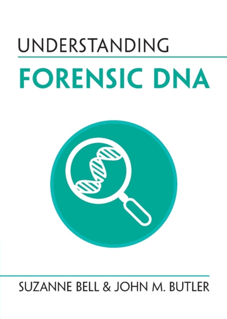 Book cover of: Understanding Forensic DNA. By: Suzanne Bell