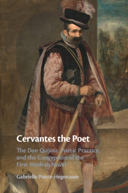 Book cover of: Cervantes the Poet. By: Gabrielle Ponce-Hegenauer