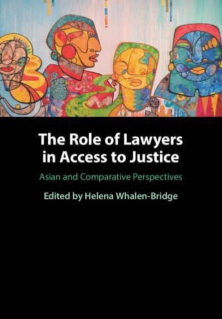Book cover of: Role of Lawyers in Access to Justice. By: Helena Whalen-Bridge