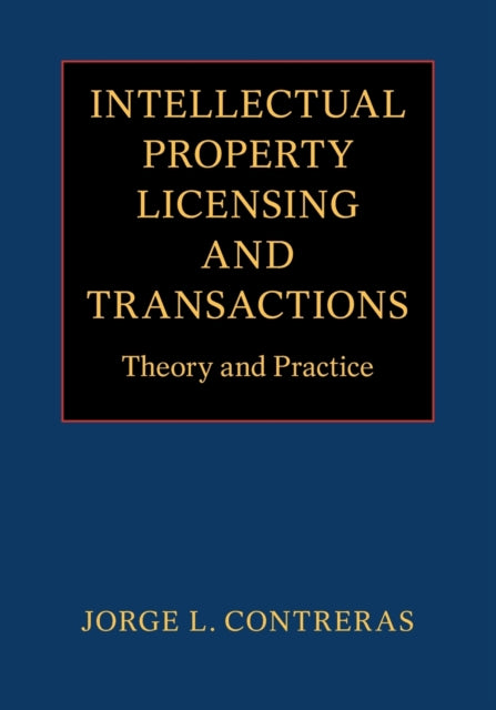 Book cover of: Intellectual Property Licensing and Transactions. By: Jorge L. Contreras