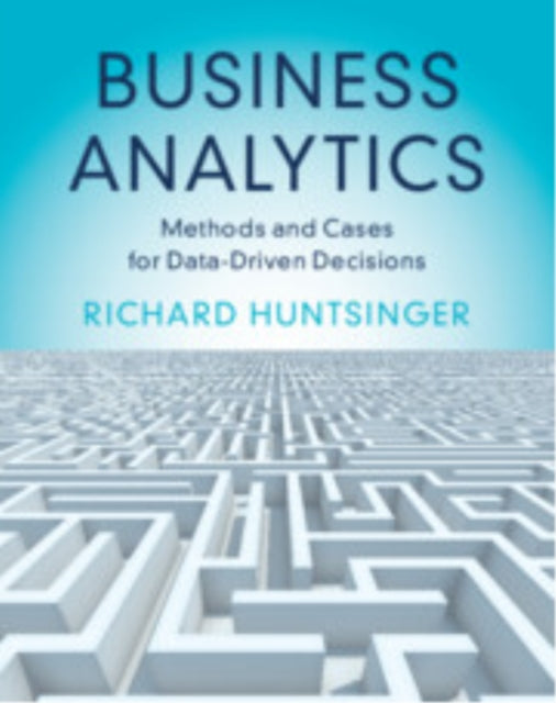 Book cover of: Business Analytics. By: Richard Huntsinger