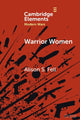 Book cover of: Warrior Women. By: Alison S. Fell