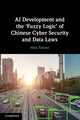 Book cover of: AI Development and the ‘Fuzzy Logic' of Chinese Cyber Security and Data Laws. By: Max Parasol