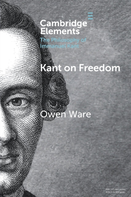Book cover of: Kant on Freedom. By: Owen Ware
