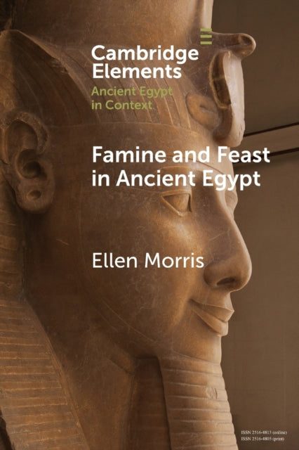 Book cover of: Famine and Feast in Ancient Egypt. By: Ellen Morris