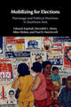 Book cover of: Mobilizing for Elections. By: Edward Aspinall