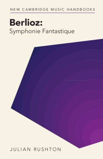 Book cover of: Berlioz: Symphonie Fantastique. By: Julian Rushton