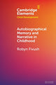 Book cover of: Autobiographical Memory and Narrative in Childhood. By: Robyn Fivush