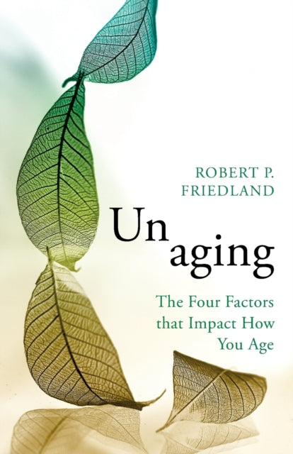 Book cover of: Unaging. By: Robert P. Friedland