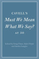 Book cover of: Cavell's Must We Mean What We Say? at 50. By: Greg Chase