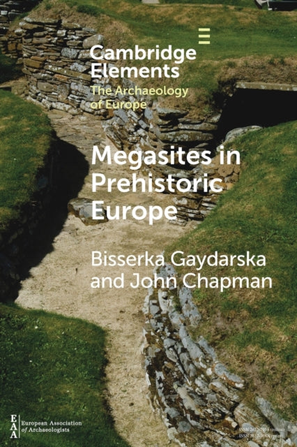 Book cover of: Megasites in Prehistoric Europe. By: Bisserka Gaydarska