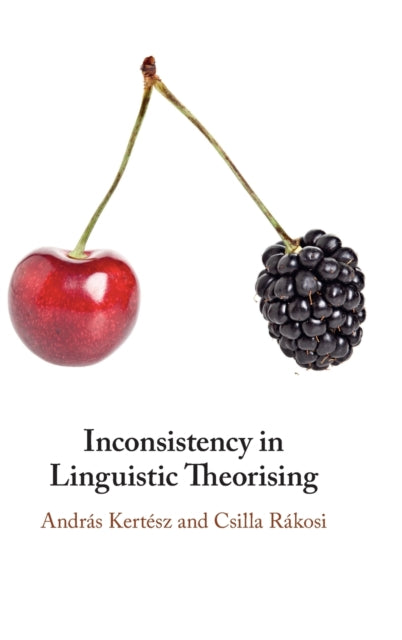Book cover of: Inconsistency in Linguistic Theorising. By: András Kertész