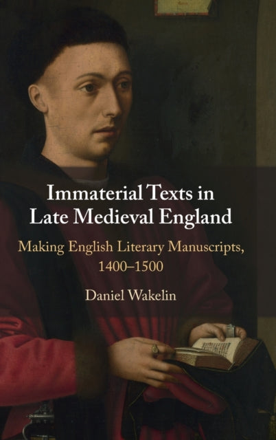 Book cover of: Immaterial Texts in Late Medieval England. By: Daniel Wakelin