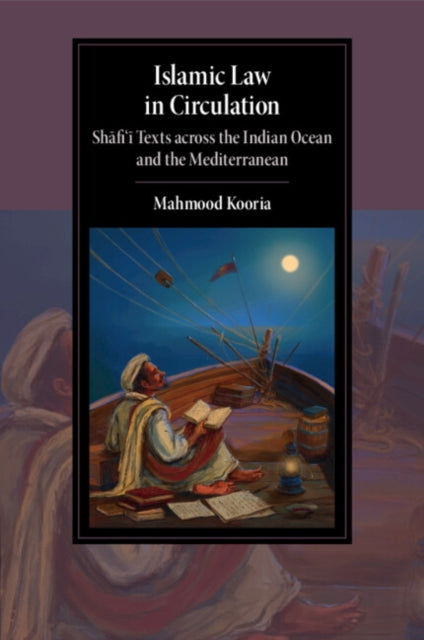 Book cover of: Islamic Law in Circulation. By: Mahmood Kooria