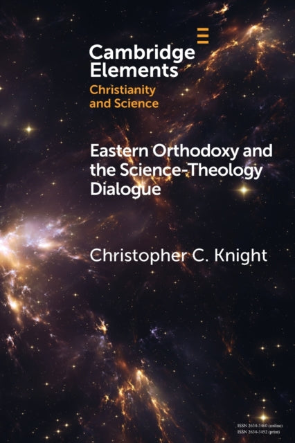 Book cover of: Eastern Orthodoxy and the Science-Theology Dialogue. By: Christopher C. Knight