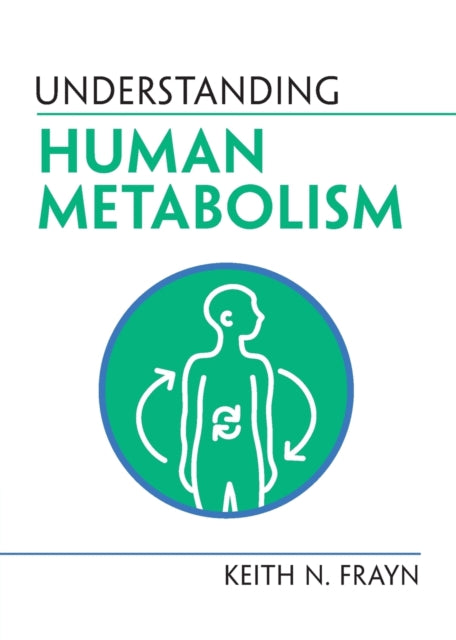 Book cover of: Understanding Human Metabolism. By: Keith N. Frayn
