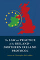Book cover of: Law and Practice of the Ireland-Northern Ireland Protocol. By: Christopher McCrudden