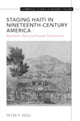 Book cover of: Staging Haiti in Nineteenth-Century America. By: Peter Reed