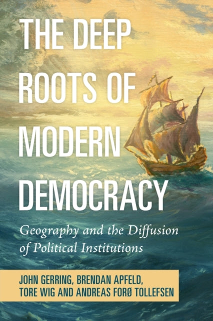 Book cover of: Deep Roots of Modern Democracy. By: John Gerring