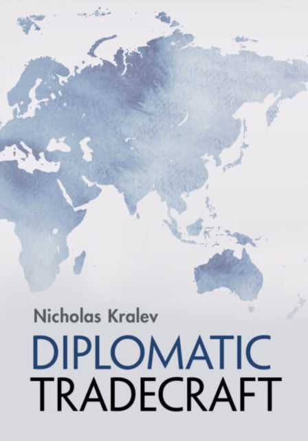 Book cover of: Diplomatic Tradecraft. By: Nicholas Kralev