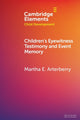 Book cover of: Children's Eyewitness Testimony and Event Memory. By: Martha E. Arterberry