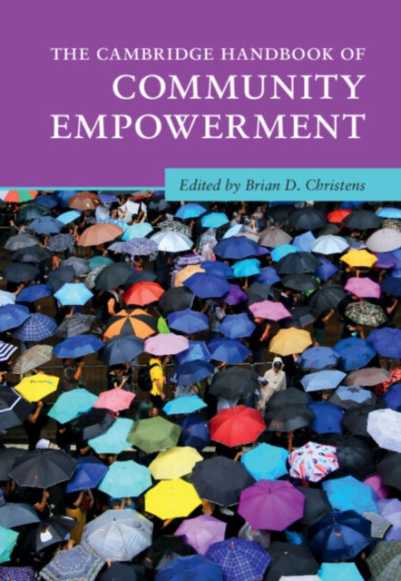 Book cover of: Cambridge Handbook of Community Empowerment. By: Brian D. Christens