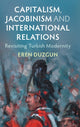 Book cover of: Capitalism, Jacobinism and International Relations. By: Eren Duzgun