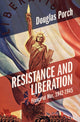 Book cover of: Resistance and Liberation. By: Douglas Porch