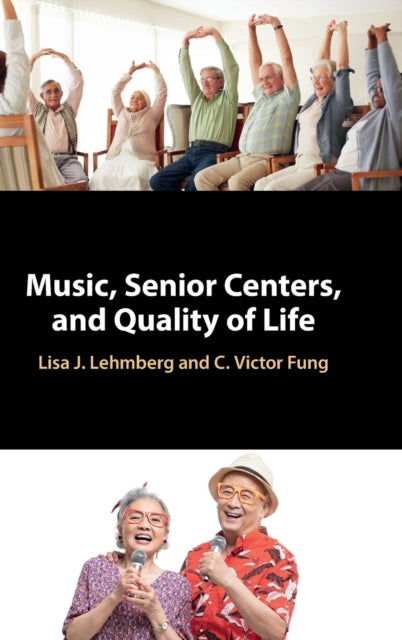 Book cover of: Music, Senior Centers, and Quality of Life. By: Lisa J. Lehmberg