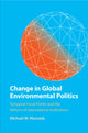 Book cover of: Change in Global Environmental Politics. By: Michael W. Manulak