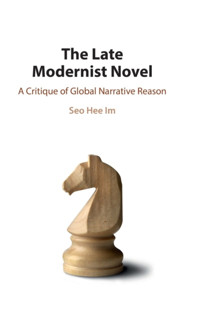 Book cover of: Late Modernist Novel. By: Seo Hee Im