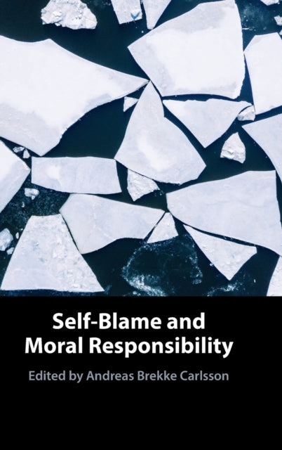 Book cover of: Self-Blame and Moral Responsibility. By: Andreas Brekke Carlsson