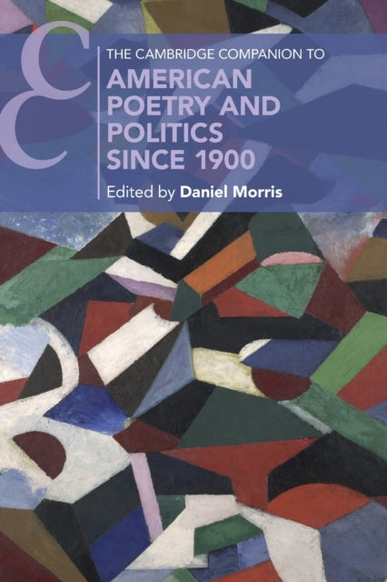Book cover of: Cambridge Companion to American Poetry and Politics since 1900. By: Daniel Morris