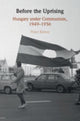 Book cover of: Before the Uprising. By: Peter Kenez