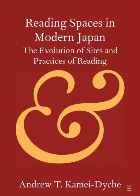 Book cover of: Reading Spaces in Modern Japan. By: Andrew T. Kamei-Dyche