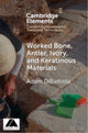 Book cover of: Worked Bone, Antler, Ivory, and Keratinous Materials