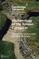 Book cover of: Archaeology of the Roman Conquest. By: Manuel Fernández-Götz