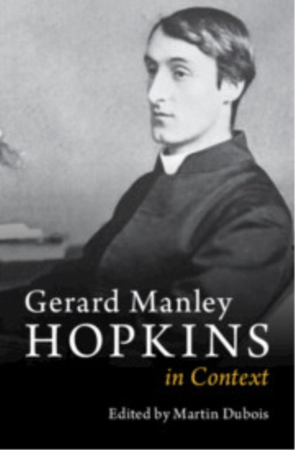 Book cover of: Gerard Manley Hopkins in Context. By: Martin Dubois