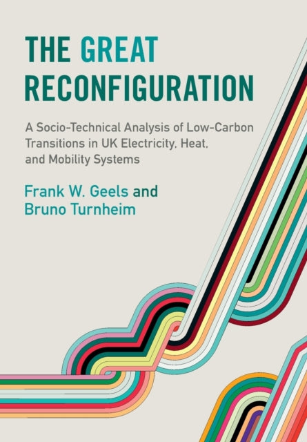 Book cover of: The Great Reconfiguration. By: Frank W. Geels