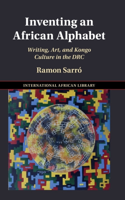 Book cover of: Inventing an African Alphabet. By: Ramon Sarró