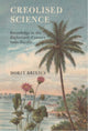 Book cover of: Creolised Science. By: Dorit Brixius