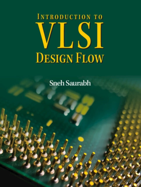 Book cover of: Introduction to VLSI Design Flow. By: Sneh Saurabh