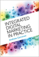 Book cover of: Integrated Digital Marketing in Practice. By: Andrew Corcoran