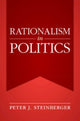Book cover of: Rationalism in Politics. By: Peter J. Steinberger